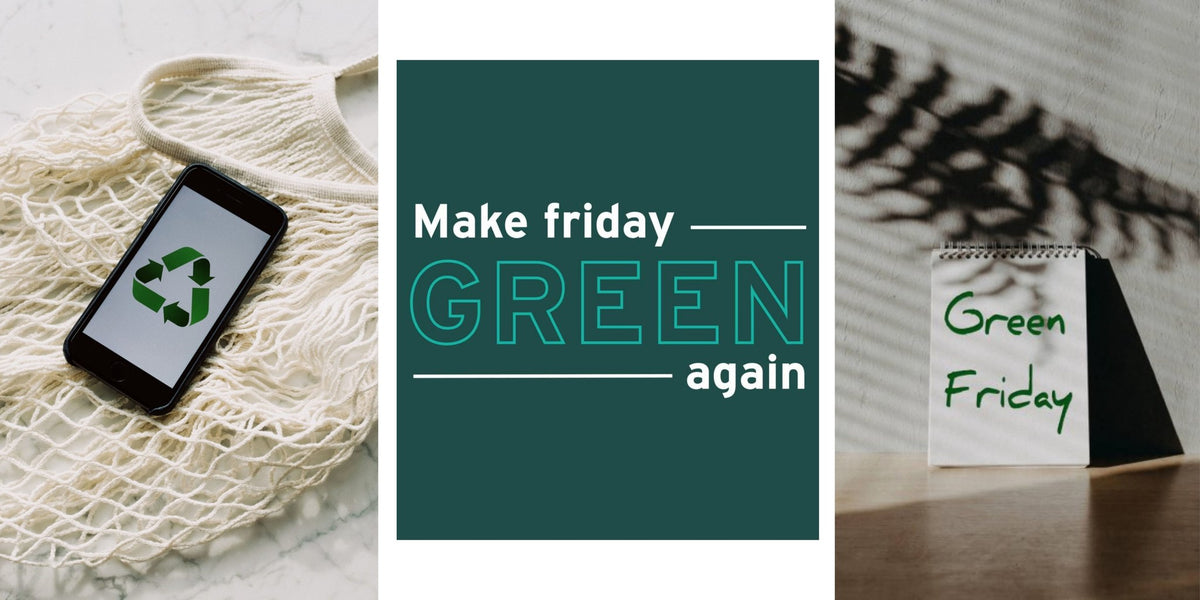 Make Friday Green Again, l'alternative parfaite au Black Friday